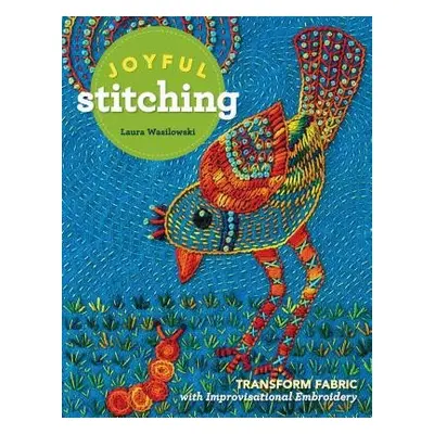 Joyful Stitching - Wasilowski, Laura