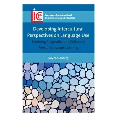 Developing Intercultural Perspectives on Language Use - McConachy, Troy