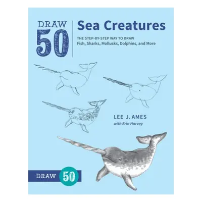 Draw 50 Sea Creatures - Ames, L