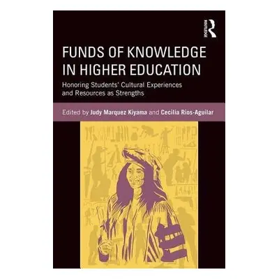 Funds of Knowledge in Higher Education