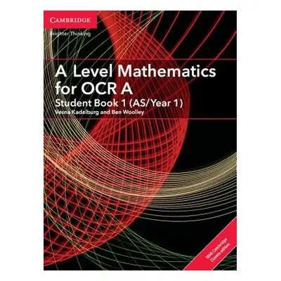 A Level Mathematics for OCR A Student Book 1 (AS/Year 1) with Cambridge Elevate Edition (2 Years