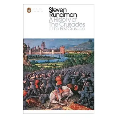 History of the Crusades I - Runciman, Steven