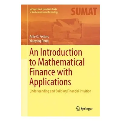 Introduction to Mathematical Finance with Applications - Petters, Arlie O. a Dong, Xiaoying