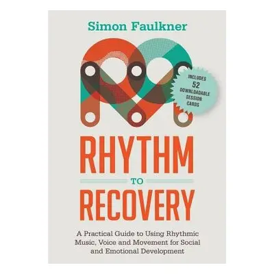 Rhythm to Recovery - Faulkner, Simon