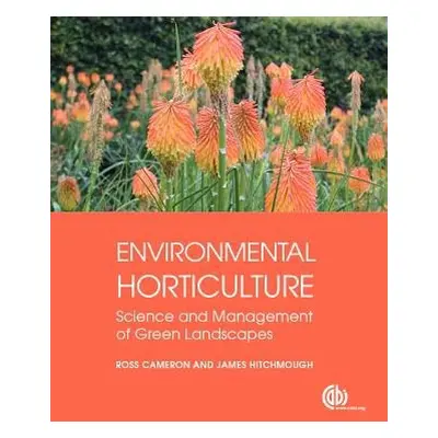 Environmental Horticulture - Cameron, Ross (University of Sheffield, UK) a Hitchmough, James (Un