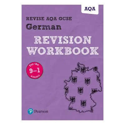 Pearson REVISE AQA GCSE (9-1) German Revision Workbook: For 2024 and 2025 assessments and exams 