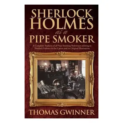 Sherlock Holmes as a Pipe Smoker - Gwinner, Thomas