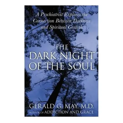 Dark Night Of The Soul - May, Gerald G MD.