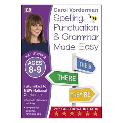 Spelling, Punctuation a Grammar Made Easy, Ages 8-9 (Key Stage 2) - Vorderman, Carol