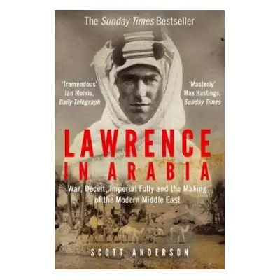 Lawrence in Arabia - Anderson, Scott