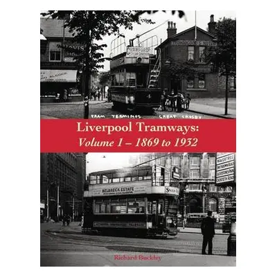 Liverpool Tramways - Buckley, Richard