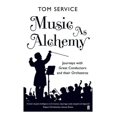 Music as Alchemy - Service, Tom (Music reviewer)