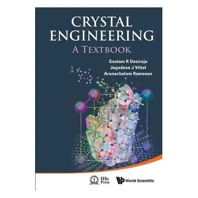 Crystal Engineering: A Textbook - Desiraju, Gautam R (Indian Inst Of Science, India) a Vittal, J