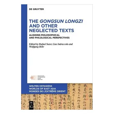 Gongsun Longzi and Other Neglected Texts