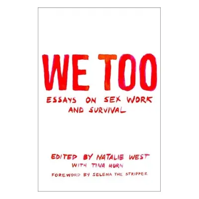 We Too: Essays On Sex Work And Survival