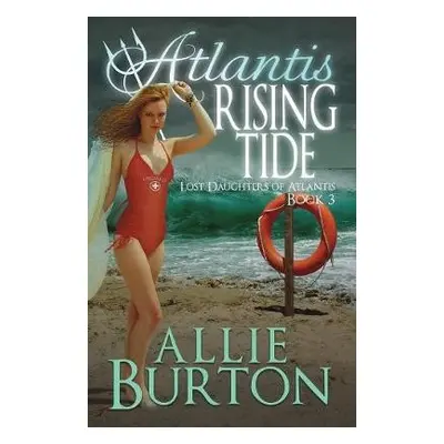 Atlantis Rising Tide - Burton, Allie