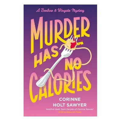 Murder Has No Calories - Holt Sawyer, Corinne