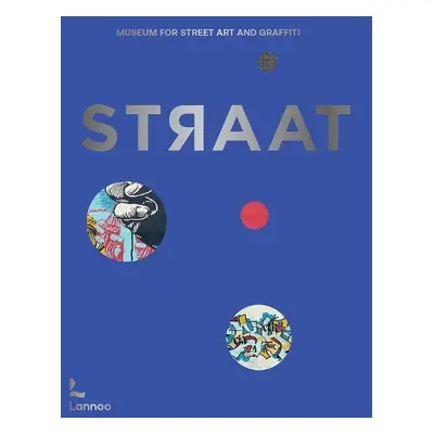 STRAAT - museum for street art and graffiti - Harrington, Steven P. a McCormick, Carlo a Omodeo,