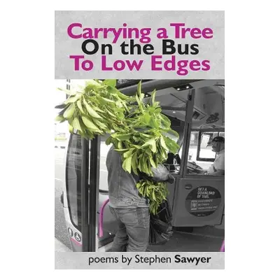 Carrying a Tree on the Bus to Low Edges - Sawyer, Stephen