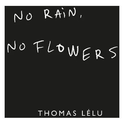 No Rain, No Flowers - Lelu, Thomas