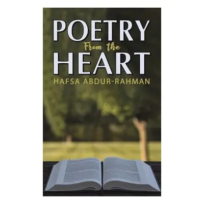 Poetry from the Heart - Abdur-Rahman, Hafsa