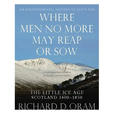 Where Men No More May Reap or Sow - Oram, Richard D.