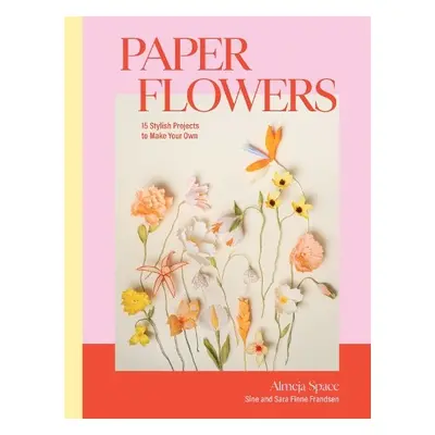 Paper Flowers - Finne Frandsen, Sara a Finne Frandsen, Sine