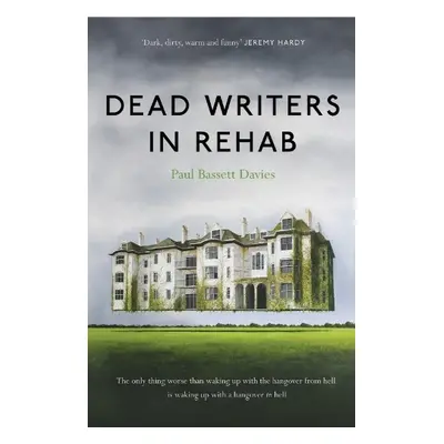 Dead Writers in Rehab - Bassett Davies, Paul