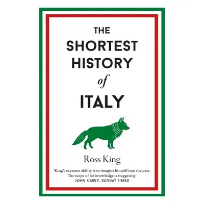 Shortest History of Italy - King, Ross