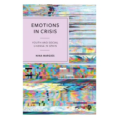 Emotions in Crisis - Margies, Nina (The Humboldt University of Berlin, Germany)