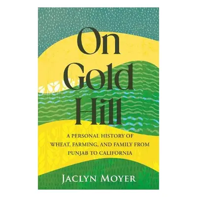 On Gold Hill - Moyer, Jaclyn