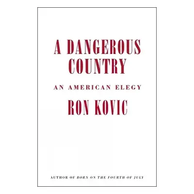 Dangerous Country - Kovic, Ron