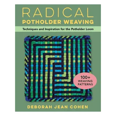 Radical Potholder Weaving - Cohen, Deborah Jean