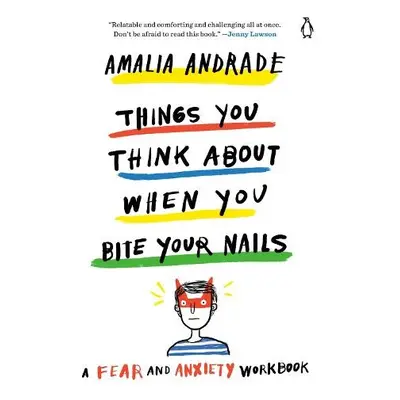 Things You Think About When You Bite Your Nails - Andrade, Amalia