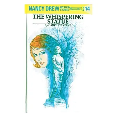 Nancy Drew 14: the Whispering Statue - Keene, Carolyn