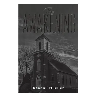 Awakening - Mueller, Kendall