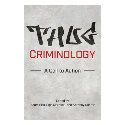 Thug Criminology