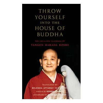 Throw Yourself into the House of Buddha - Harada, Tangen a Yamakawa, Belenda Attaway