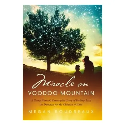 Miracle on Voodoo Mountain - Boudreaux, Megan