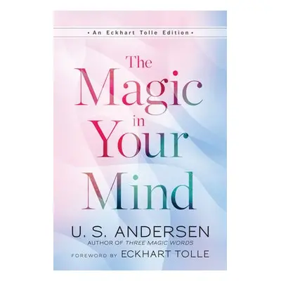 Magic In Your Mind - Andersen, U.S. a Tolle, Eckhart