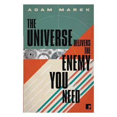 Universe Delivers The Enemy You Need - Marek, Adam