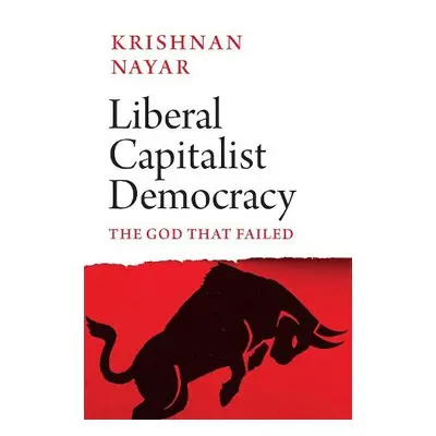 Liberal Capitalist Democracy - Nayar, Krishnan