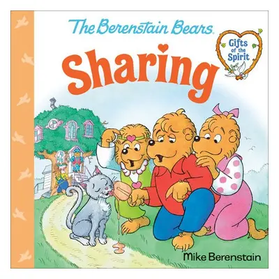 Sharing (Berenstain Bears Gifts of the Spirit) - Berenstain, Mike