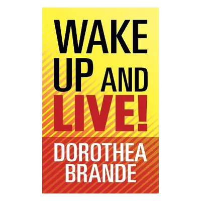 Wake Up and Live! - Brande, Dorothea