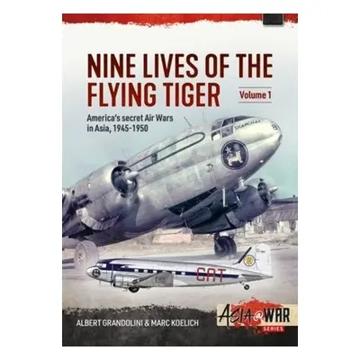 Nine Lives of the Flying Tiger Volume 1 - Grandolini, Albert a Koelich, Marc