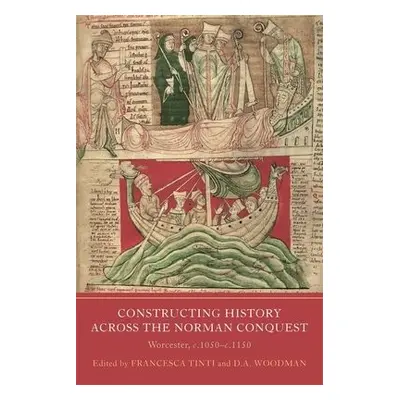 Constructing History across the Norman Conquest