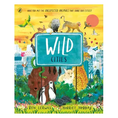 Wild Cities - Lerwill, Ben