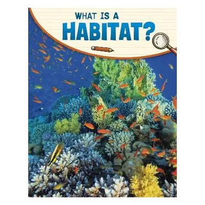 What Is a Habitat? - Simons, Lisa M. Bolt