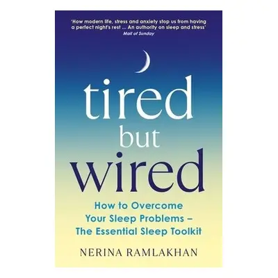 Tired But Wired - Ramlakhan, Dr Nerina