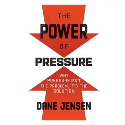 Power of Pressure - Jensen, Dane